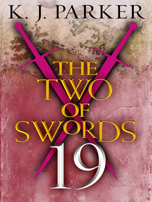 Title details for The Two of Swords--Part Nineteen by K. J. Parker - Available